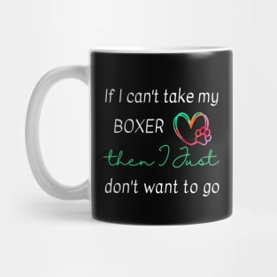 If I can't take my Boxer then I just don't want to go Mug